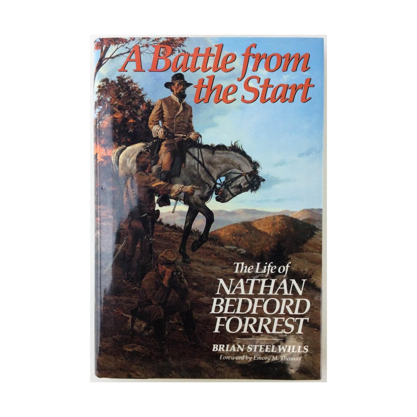 A Battle from the Start: The Life of Nathan Bedford Forrest