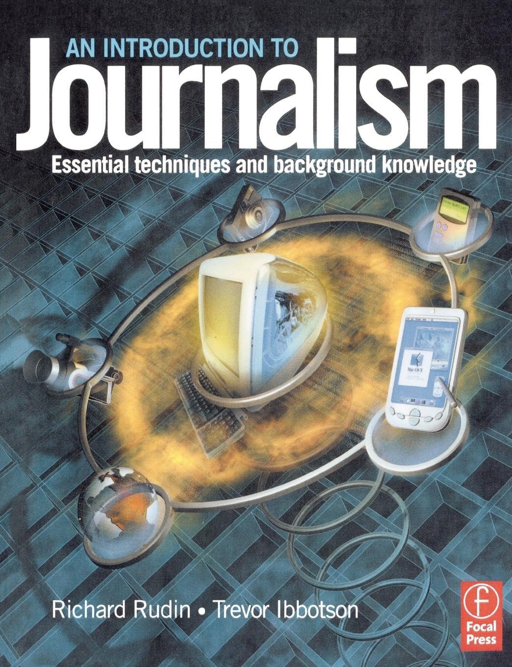 An Introduction to Journalism: Essential techniques and background knowledge