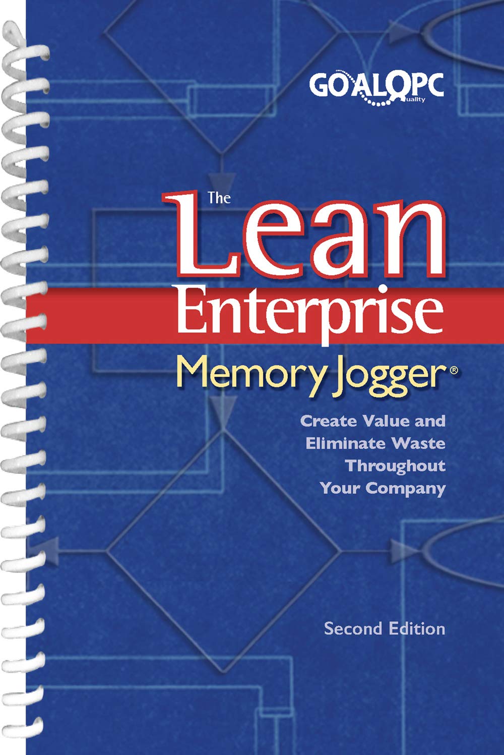 The Lean Enterprise Memory Jogger (2nd Edition): Create Value and Eliminate Waste Throughout Your Company