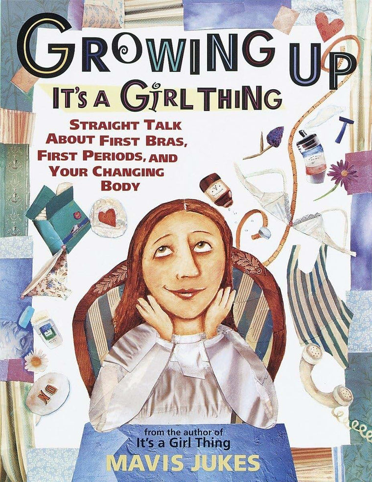 Growing Up: It's a Girl Thing: Straight Talk about First Bra