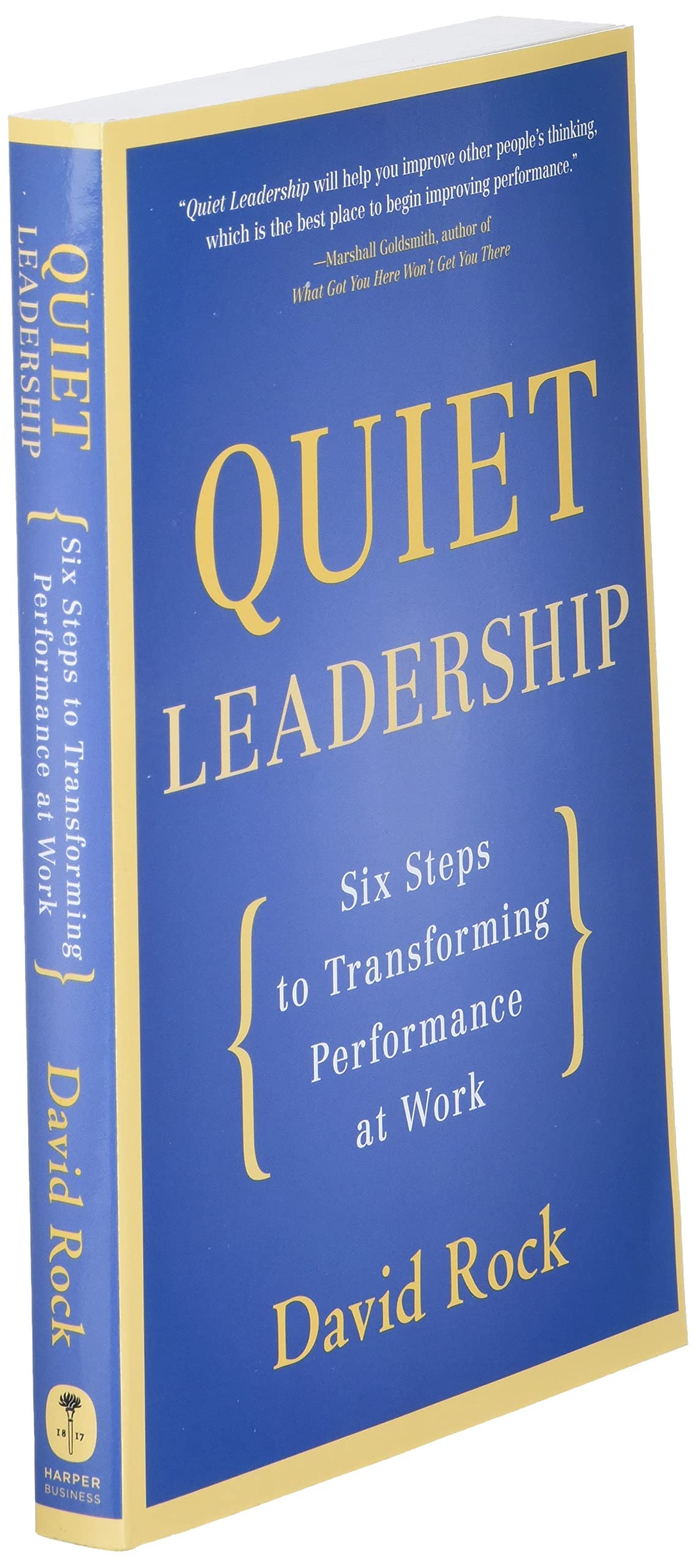 Quiet Leadership: Six Steps to Transforming Performance at Work