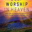Deep Worship In Heaven (Moments in Heaven)