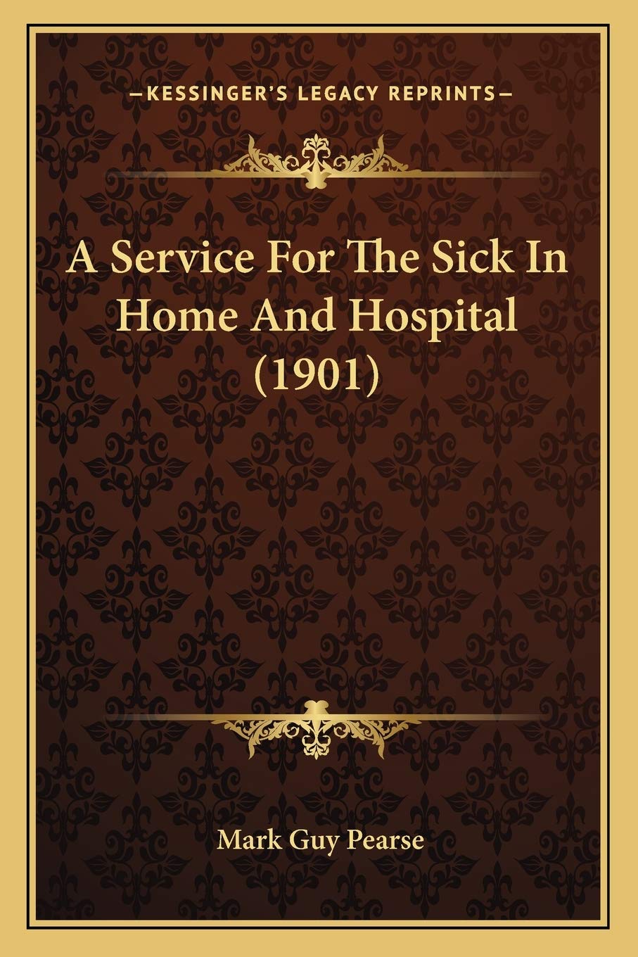 A Service For The Sick In Home And Hospital (1901)