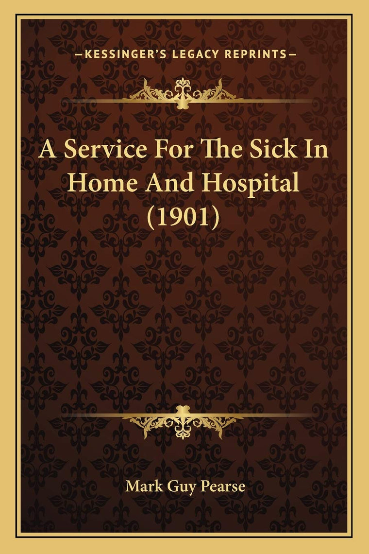 A Service For The Sick In Home And Hospital (1901)