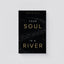 Your Soul Is A River
