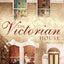 The Victorian House: Domestic Life from Childbirth to Deathbed