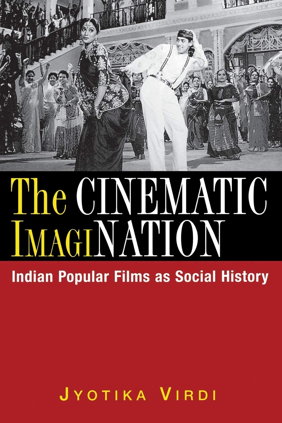 The Cinematic ImagiNation: Indian Popular Films as Social History