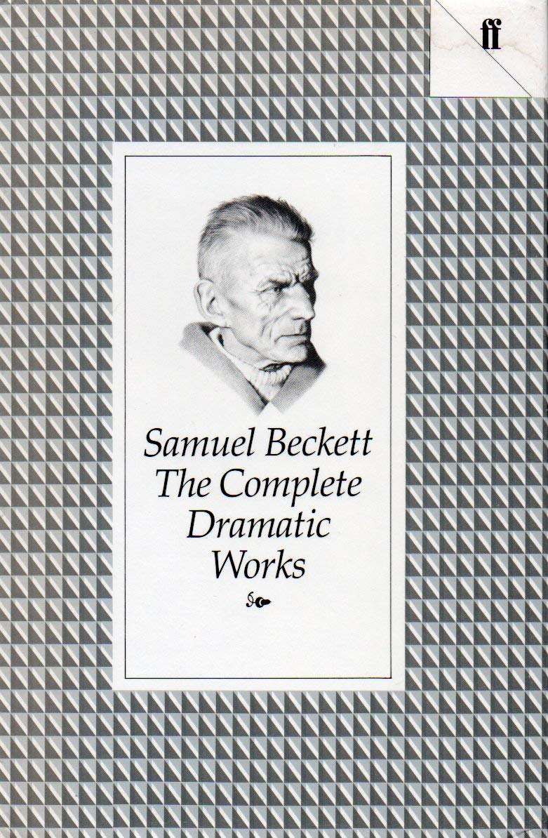 The complete dramatic works by Samuel Beckett