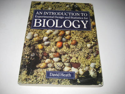 An Introduction To Experimental Design And Statistics For Biology