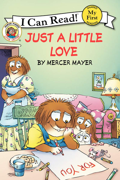 Little Critter: Just a Little Love: A Gentle Story About How Love Makes Things Better for Children (Ages 4-8) (My First I Can Read)