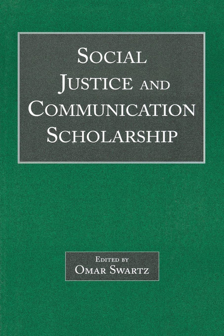 Social Justice and Communication Scholarship (Routledge Communication Series)