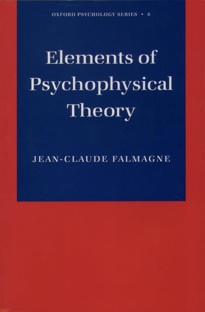 Elements of Psychophysical Theory (Oxford Psychology Series)