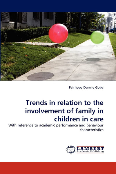 Trends in relation to the involvement of family in children in care: With reference to academic performance and behaviour characteristics