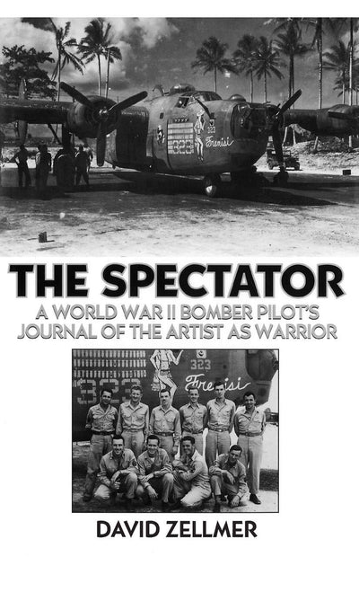 The Spectator: A World War II Bomber Pilot's Journal of the Artist as Warrior