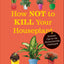 How Not to Kill Your Houseplant New Ed: Survival Tips