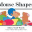 Mouse Shapes by Ellen Stoll Walsh