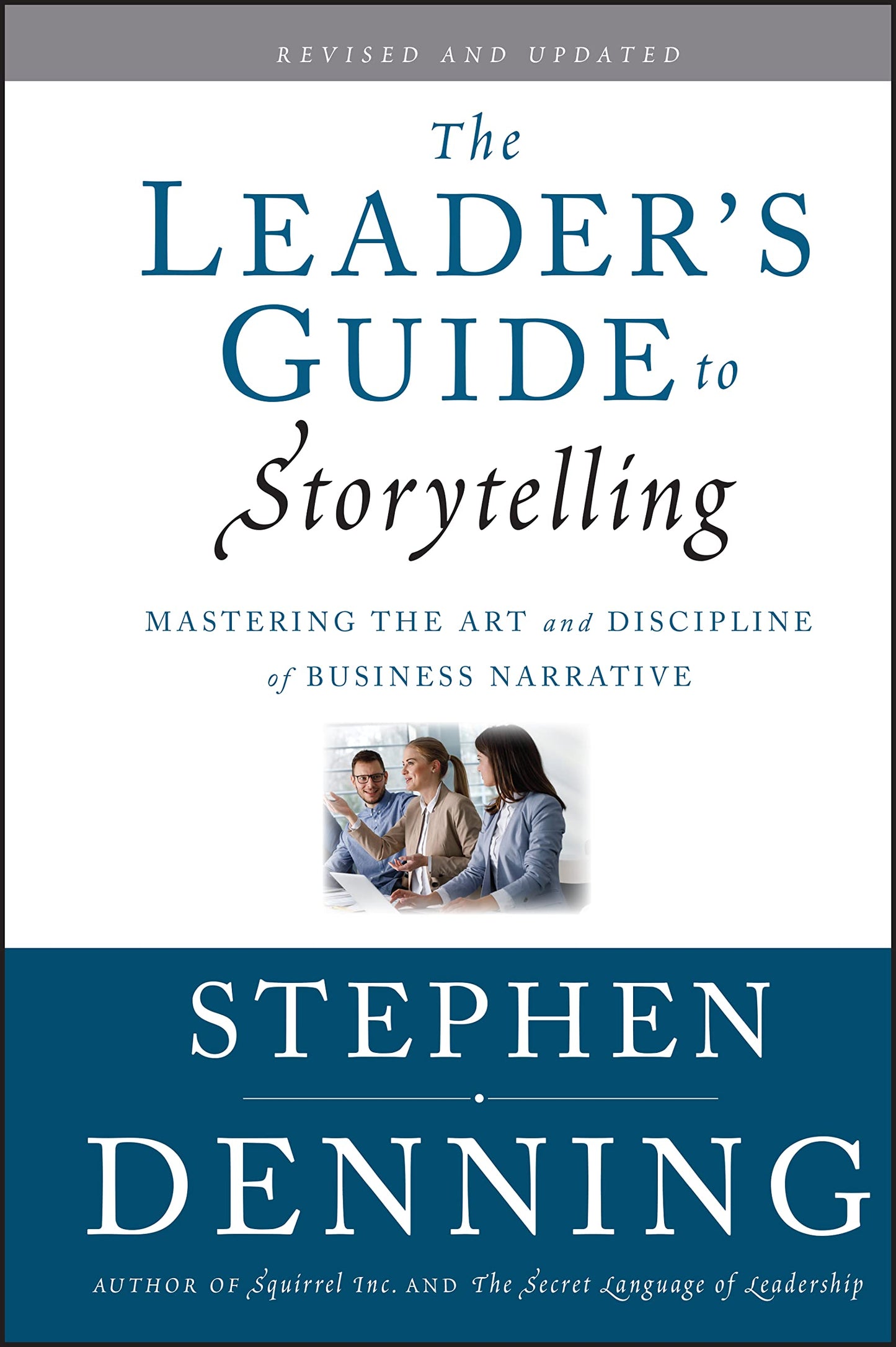 The Leader's Guide to Storytelling: Mastering the Art and Discipline of Business Narrative