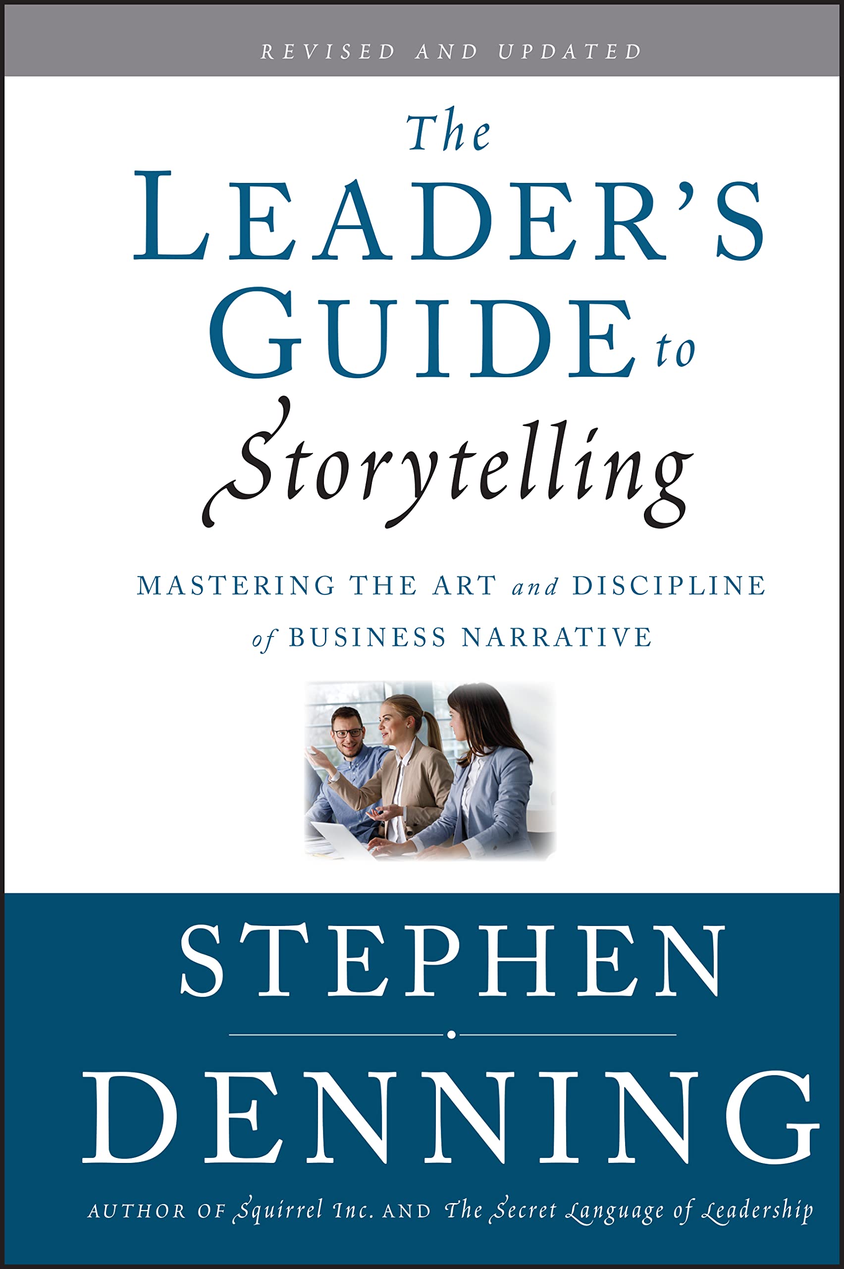 The Leader's Guide to Storytelling: Mastering the Art and Discipline of Business Narrative