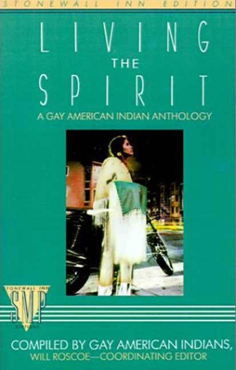 Living the Spirit, A Gay American Indian Anthology (Stonewall Inn Editions)