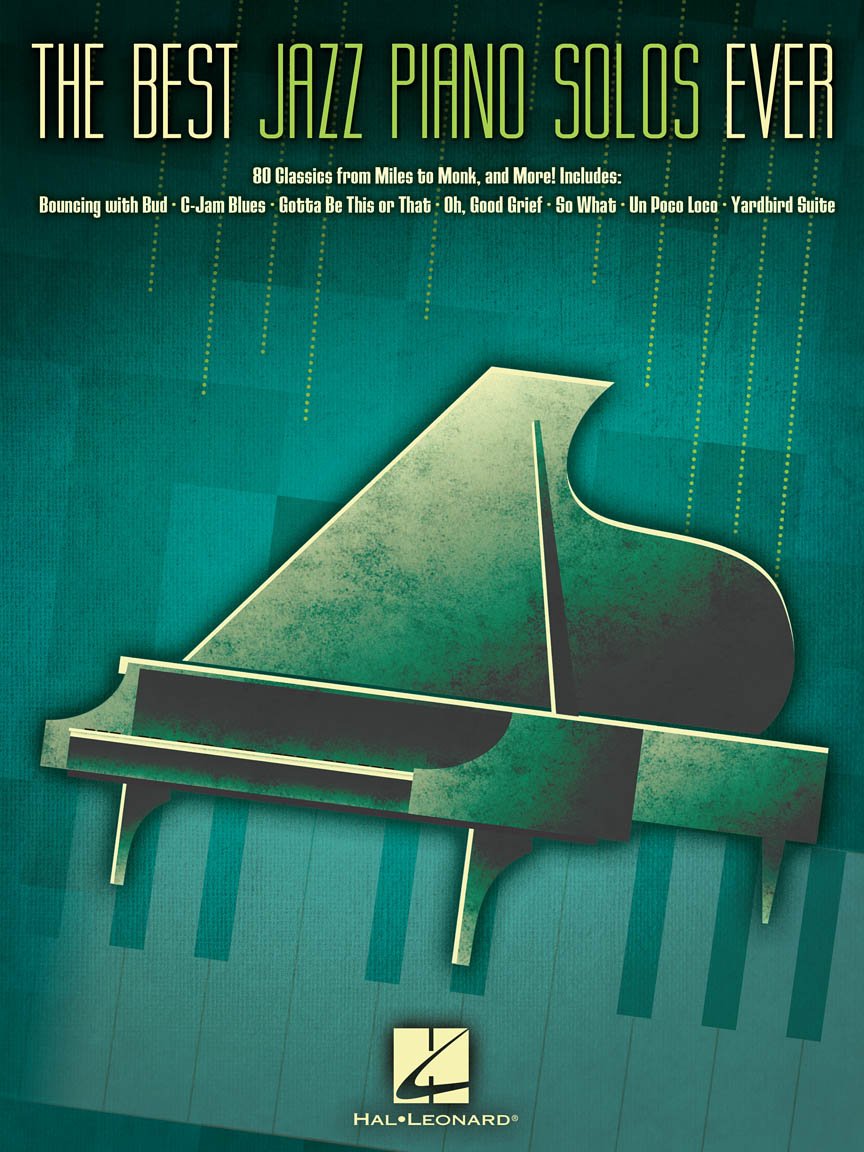 The Best Jazz Piano Solos Ever - 80 Classics from Miles to Monk  Piano Sheet Music for Intermediate to Advanced Players  Hal Leonard Songbook