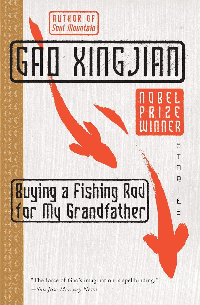 Buying a Fishing Rod for My Grandfather: Stories - Nobel Prize-Winning Fiction on Memory, Love, and the Haunting Power of the Past