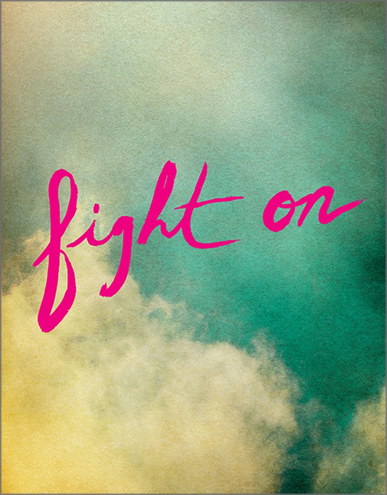 Fight On - A gift of encouragement.