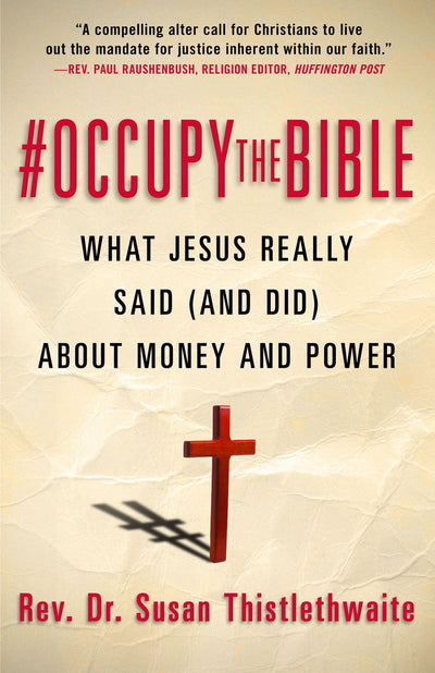 Occupy the Bible: What Jesus Really Said (And Did) About Money and Power