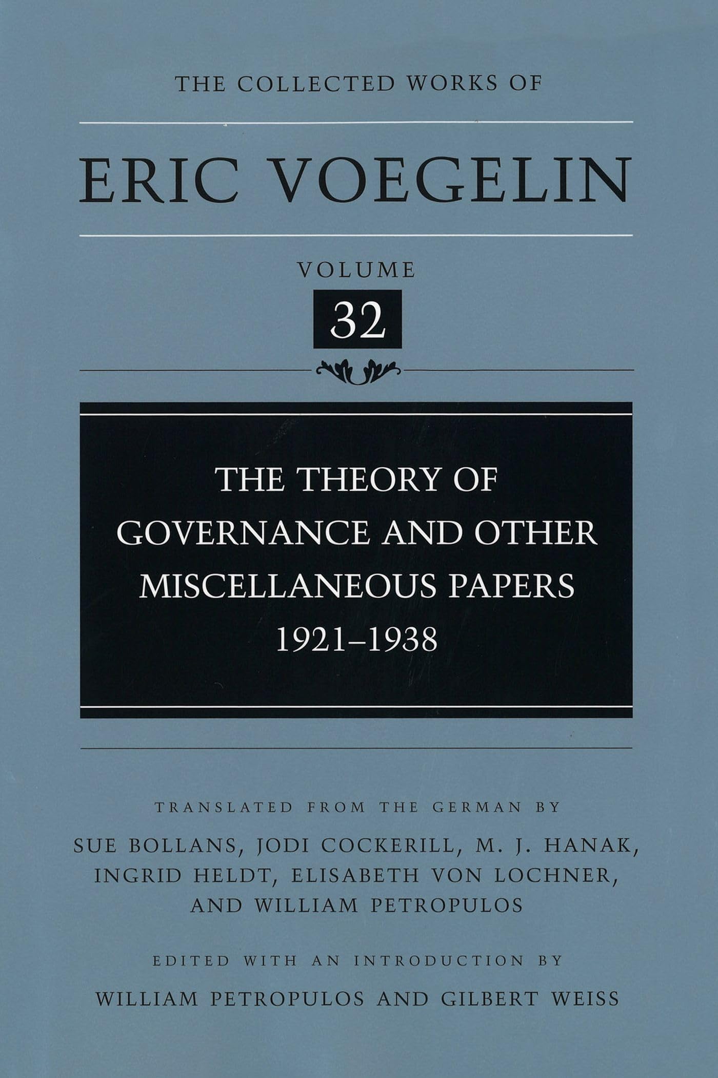 The Theory of Governance and Other Miscellaneous Papers: 1921-1938 (The Collected Works of Eric Voegelin, Volume 32)
