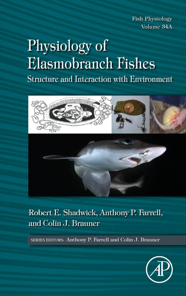 Physiology of Elasmobranch Fishes: Structure and Interaction with Environment (Volume 34A) (Fish Physiology, Volume 34A)