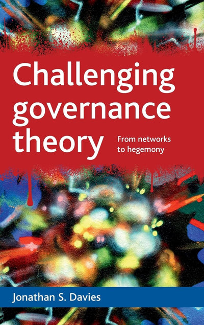 Challenging governance theory: From networks to hegemony