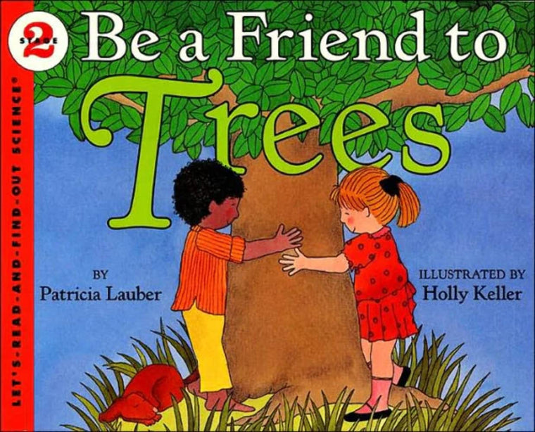 Be a Friend to Trees (Let's-Read-and-Find-Out, Stage 2)