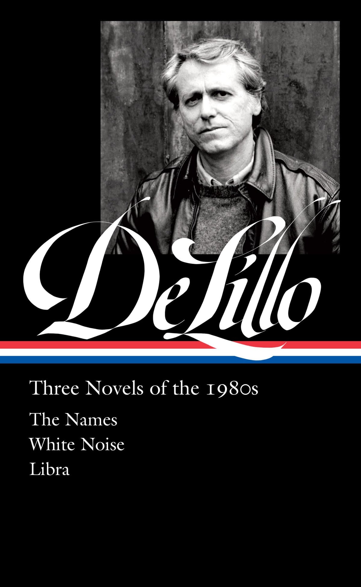 Don DeLillo: Three Novels of the 1980s (LOA #363): The Names / White Noise / Libra (Library of America, 365)