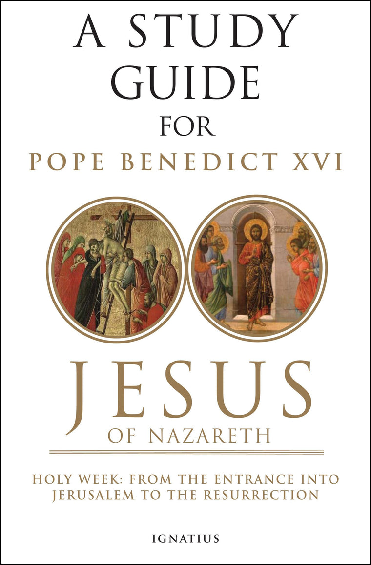 Jesus of Nazareth: Holy Week: From the Entrance into Jerusalem to the Resurrection (Volume 2)