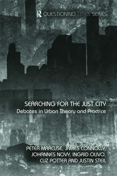 Searching for the Just City: Debates in Urban Theory and Practice (Questioning Cities)