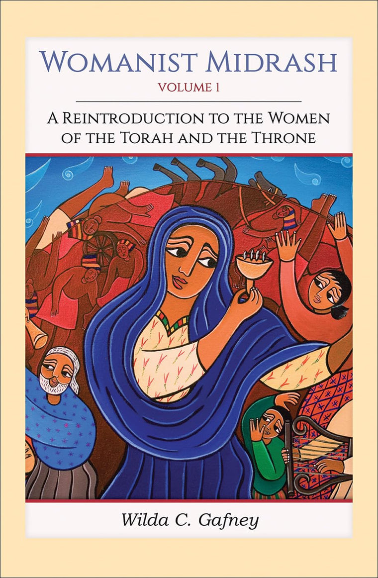 Womanist Midrash, Volume 1: A Reintroduction to the Women of