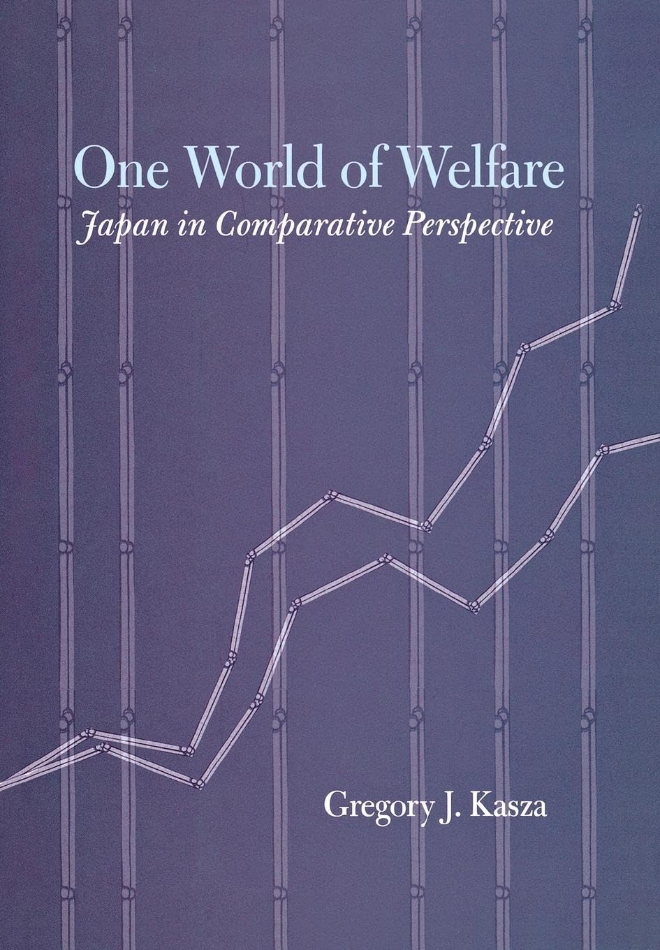 One World of Welfare: Japan in Comparative Perspective (Cornell Studies in Political Economy)