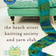 The Beach Street Knitting Society and Yarn Club