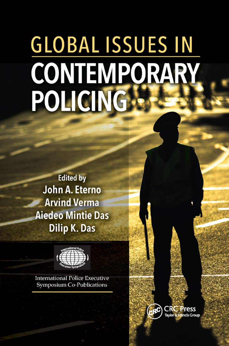 Global Issues in Contemporary Policing (International Police Executive Symposium Co-Publications)