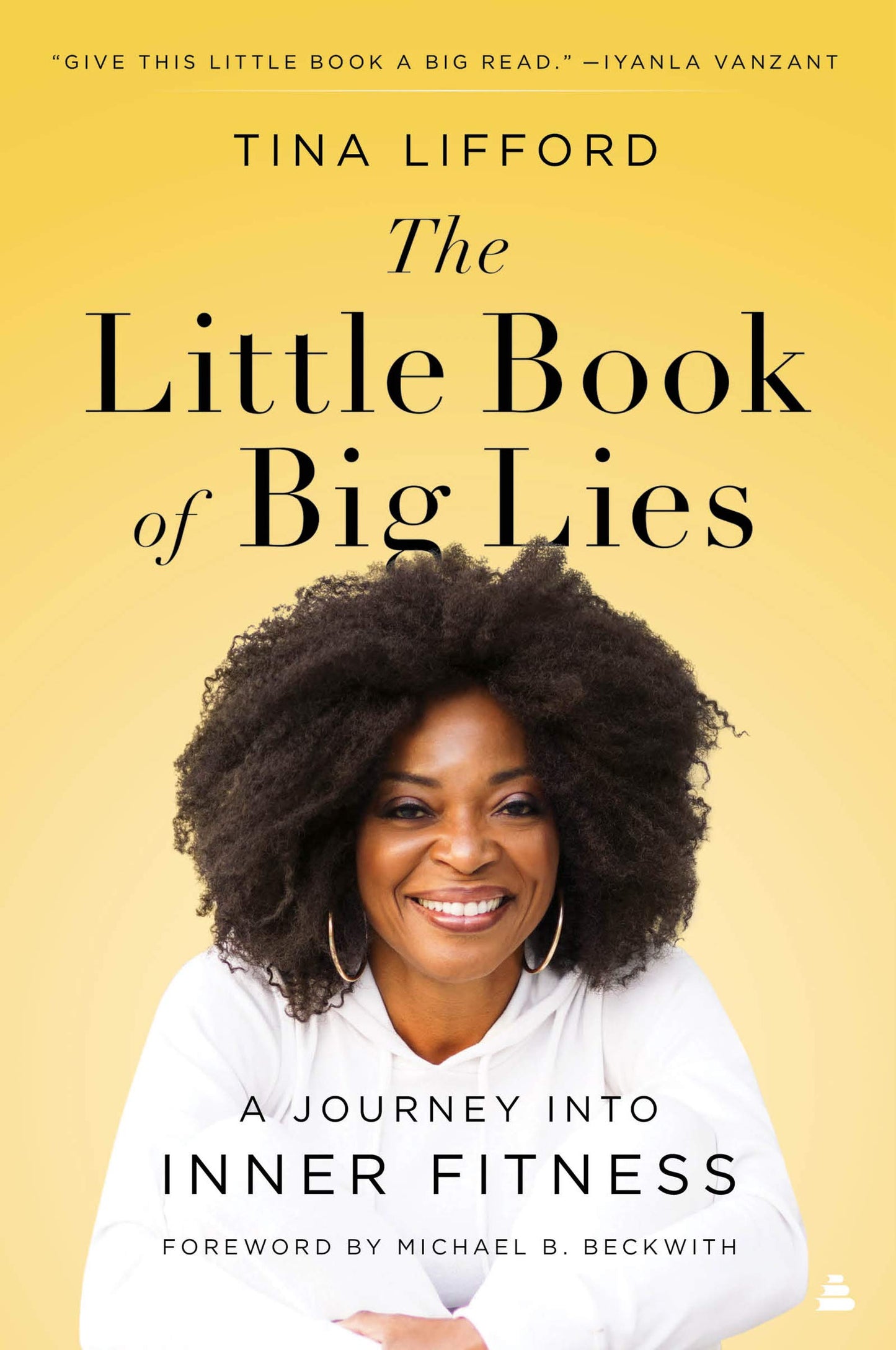 The Little Book of Big Lies: A Journey into Inner Fitness