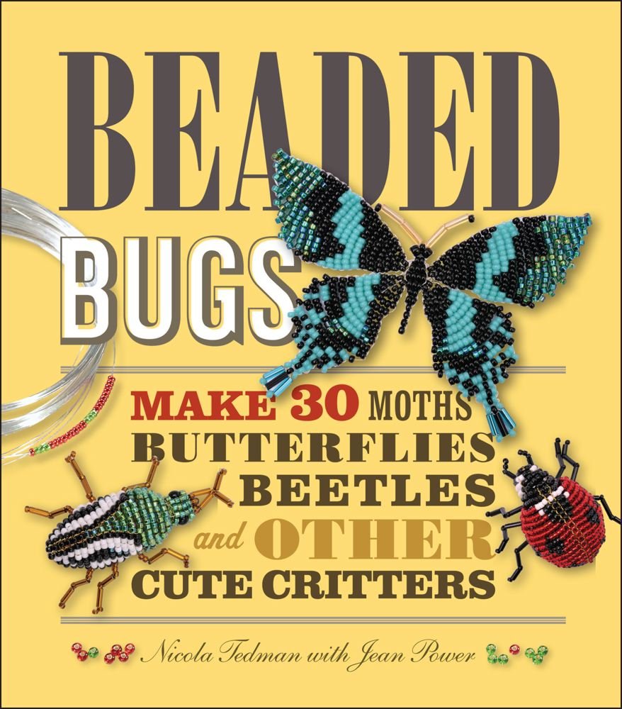 Beaded Bugs: Make 30 Moths, Butterflies, Beetles, and Other