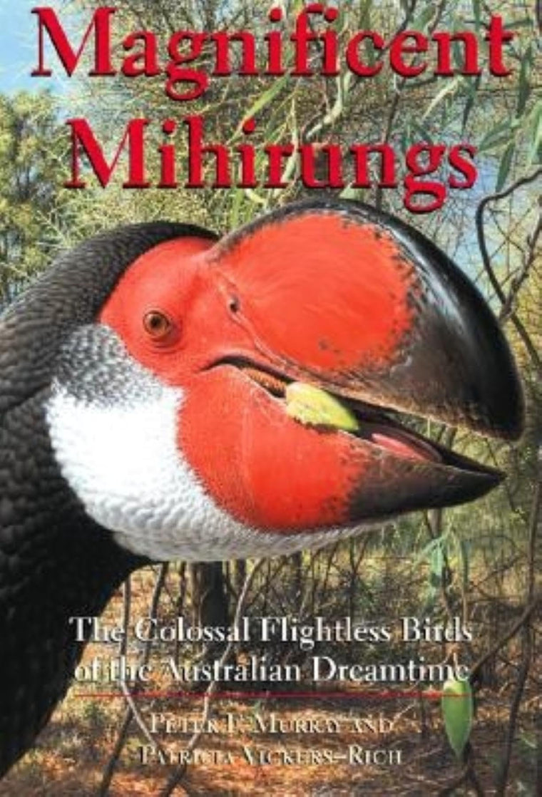 Magnificent Mihirungs: The Colossal Flightless Birds of the Australian Dreamtime (Life of the Past)