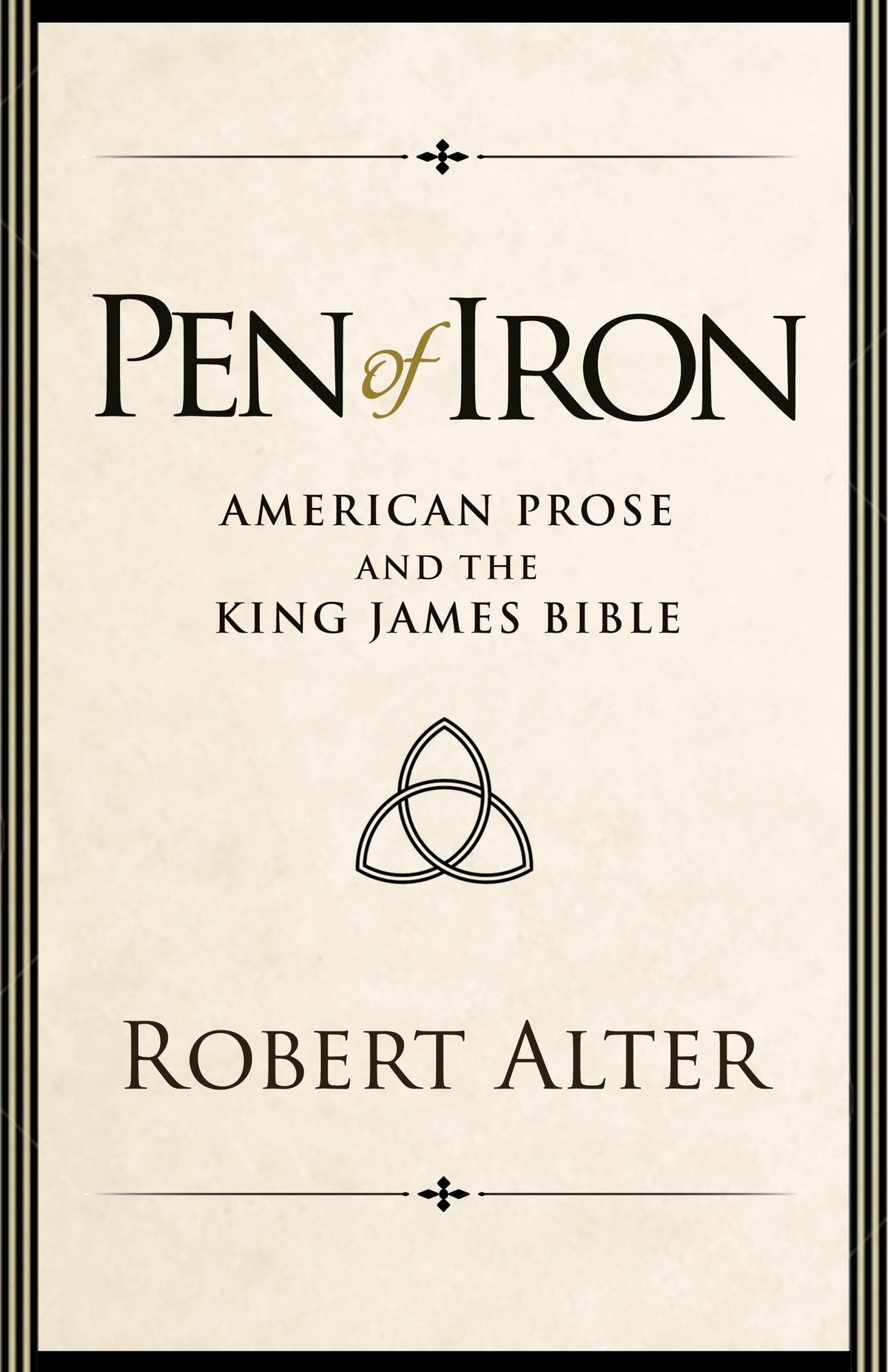 Pen of Iron: American Prose and the King James Bible by Alte