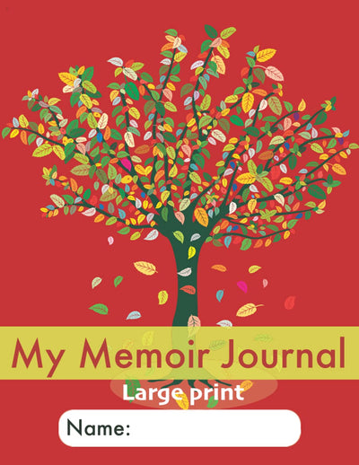 My Memoir Journal: Large Print: An easy, dementia-friendly, stroke-friendly Life Story book with guided prompts for senior adults