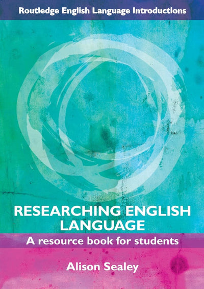 Researching English Language: A Resource Book for Students (Routledge English Language Introductions)