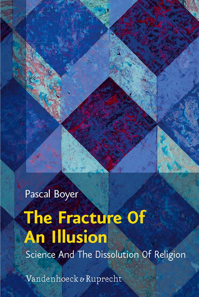 The Fracture of an Illusion: Science and the Dissolution of Religion. Frankfurt Templeton Lectures 2008 (Religion, Theologie Und Naturwissenschaft / Religion, Theology, and Natural Science (Rthn), 20)