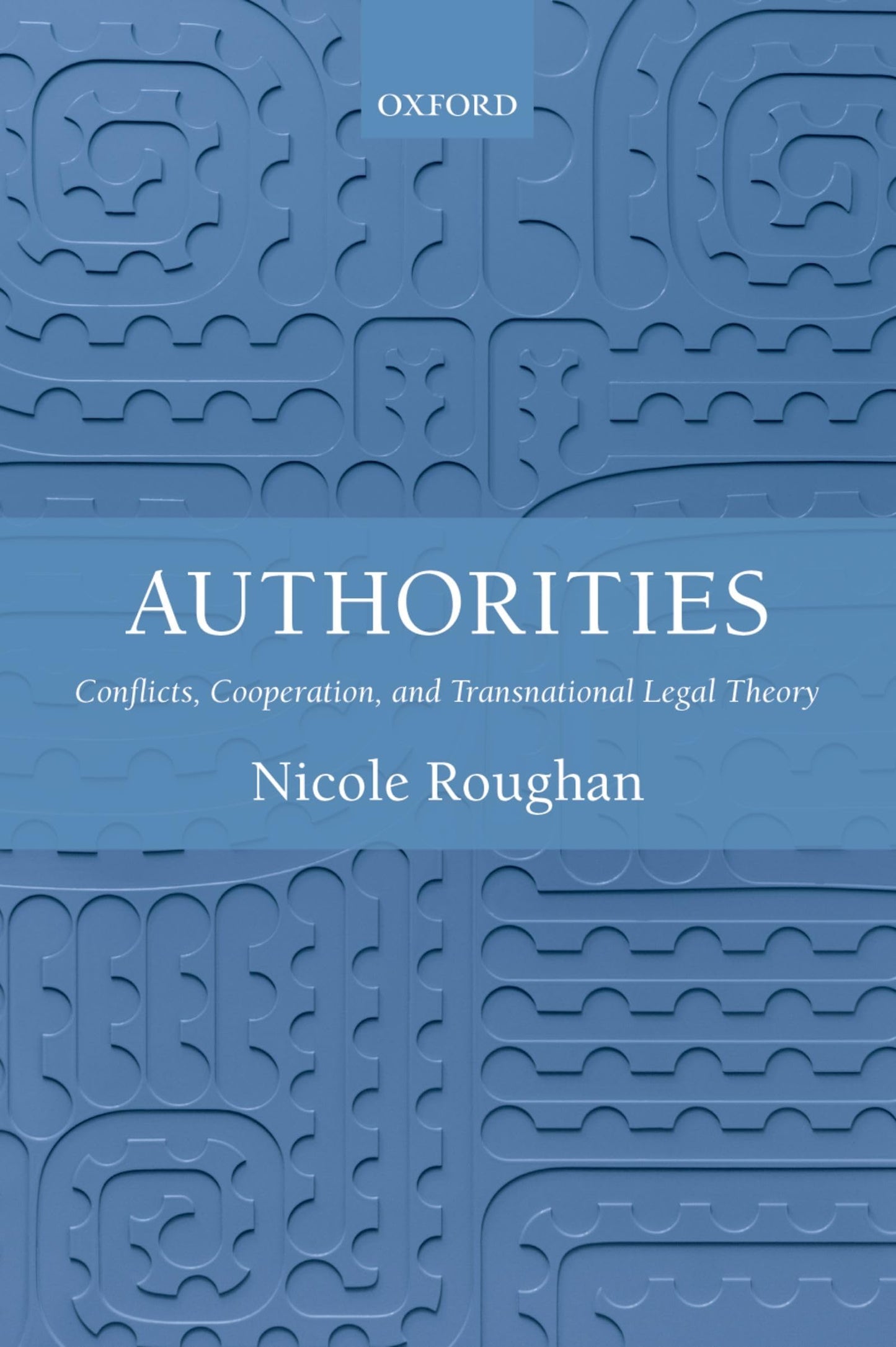 Authorities: Conflicts, Cooperation, and Transnational Legal Theory