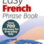 Easy French Phrase Book NEW EDITION: Over 700 Phrases for Everyday Use (Dover Language Guides French)