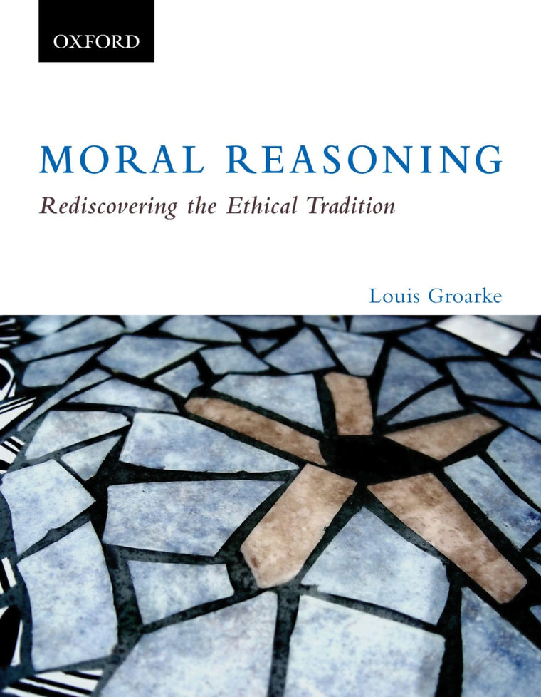 Moral Reasoning: Rediscovering the Ethical Tradition