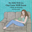 My Milk Will Go, Our Love Will Grow: A Book for Weaning by E