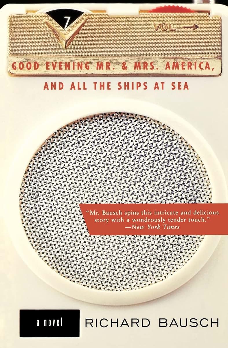 Good Evening Mr. and Mrs. America, and All the Ships at Sea: Novel, A